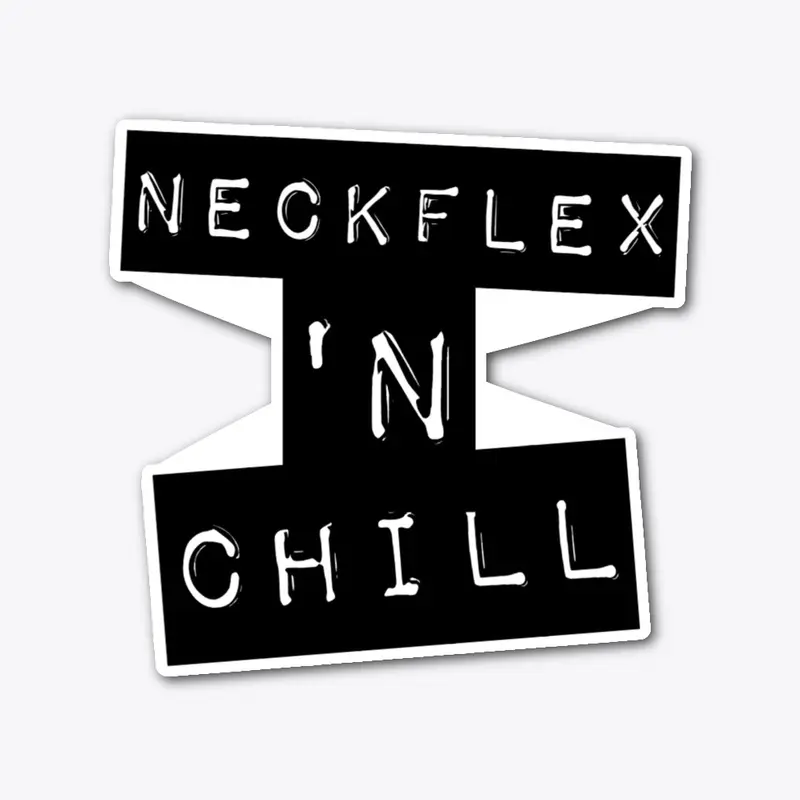 neckflex and chill