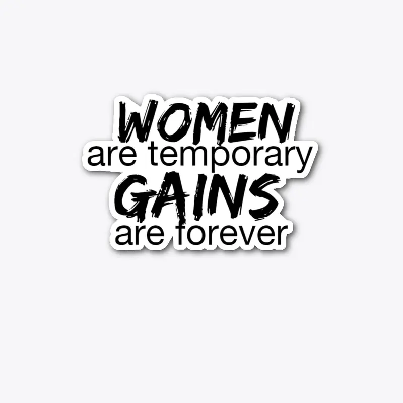 Women are temporary