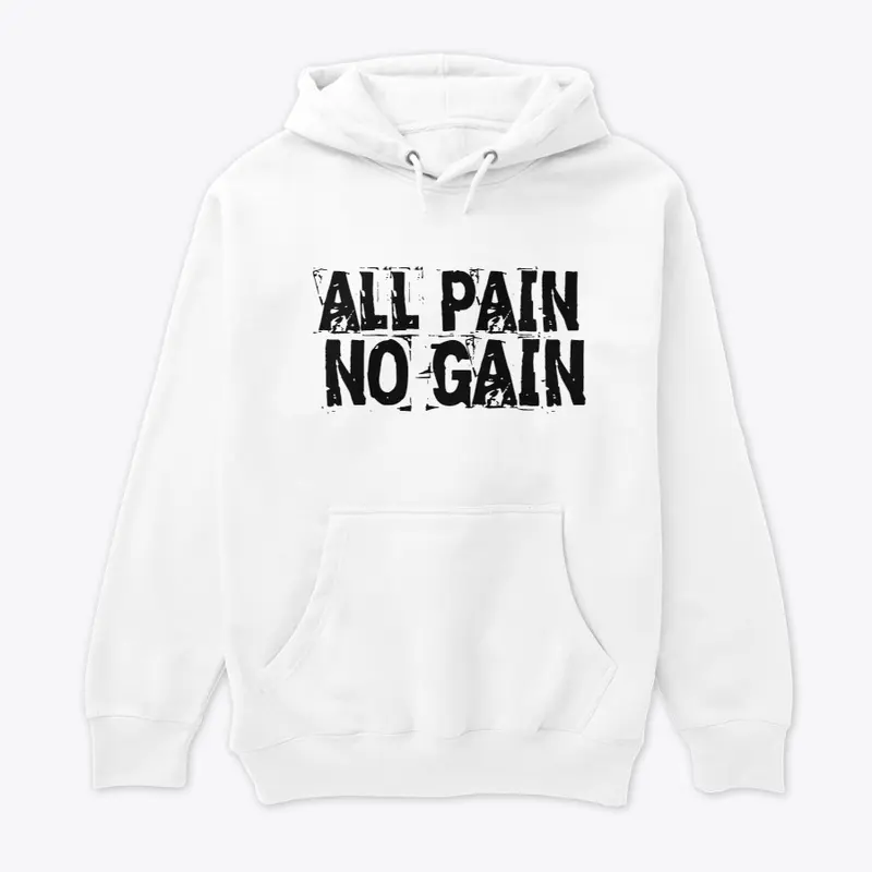 All Pain No Gain