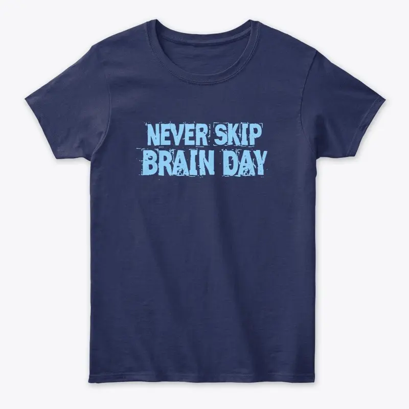 Never Skip Brain Day