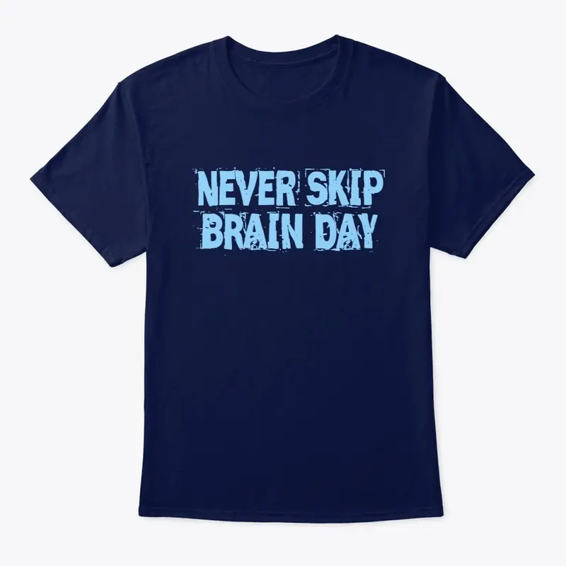 Never Skip Brain Day