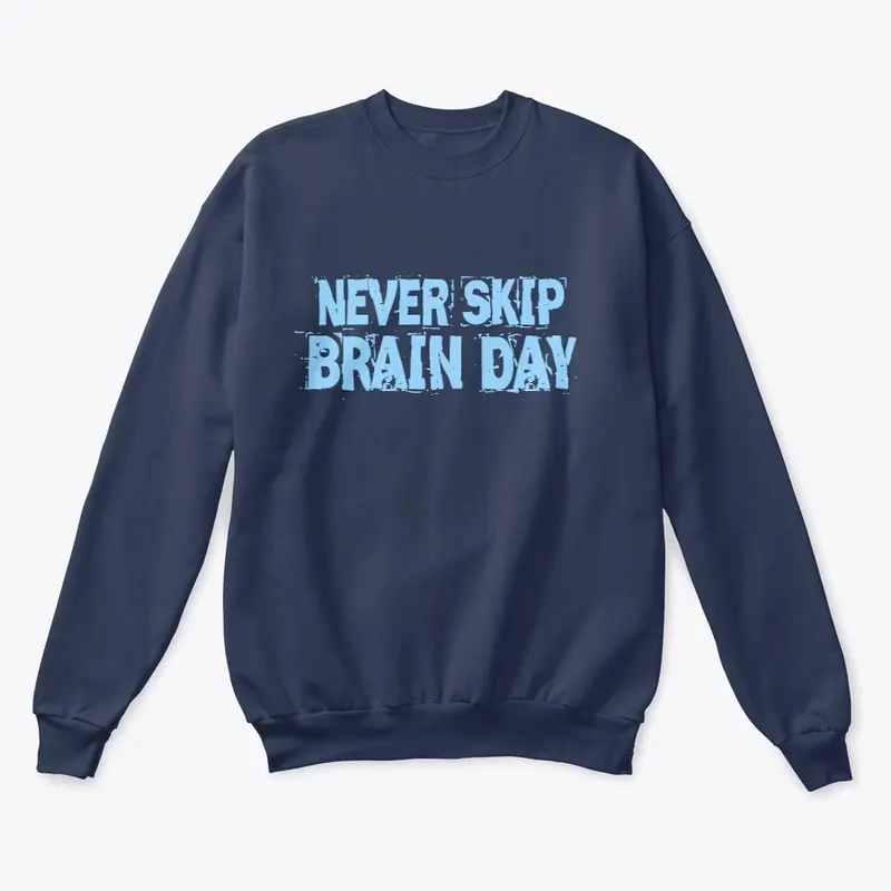 Never Skip Brain Day